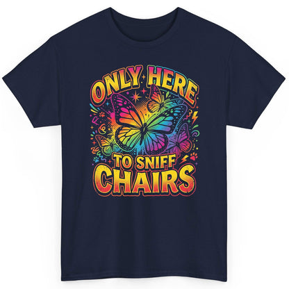 ONLY HERE TO SNIFF CHAIRS Funny Meme T-Shirt - product mockup - Navy
