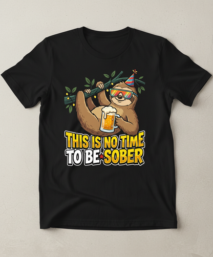 Funny Party Sloth Drinking Beer This Is No Time To Be Sober T-Shirt - Black