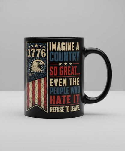 Imagine a Country So Great Patriotic Funny Patriots Black Mug - product mockup - Black