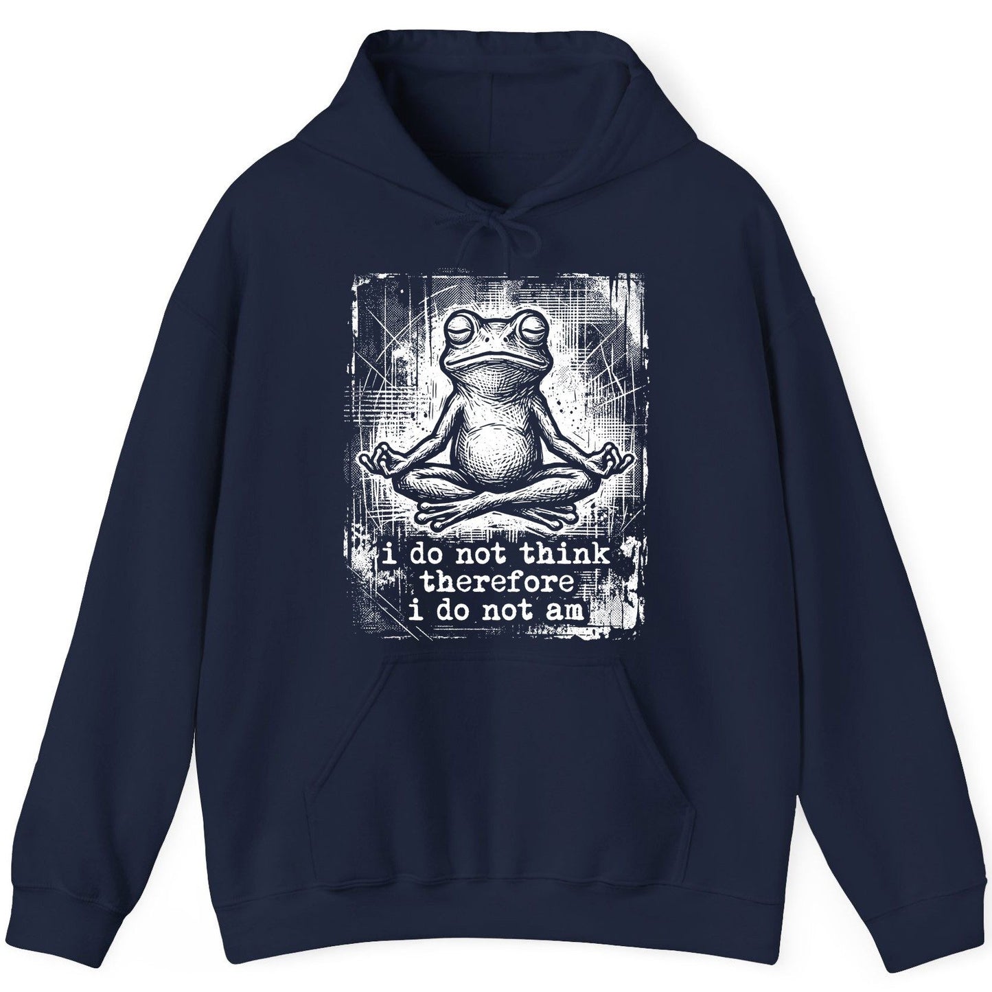 I Do Not Think Therefore I Do Not Am meditating frog Hoodie Navy product mockup