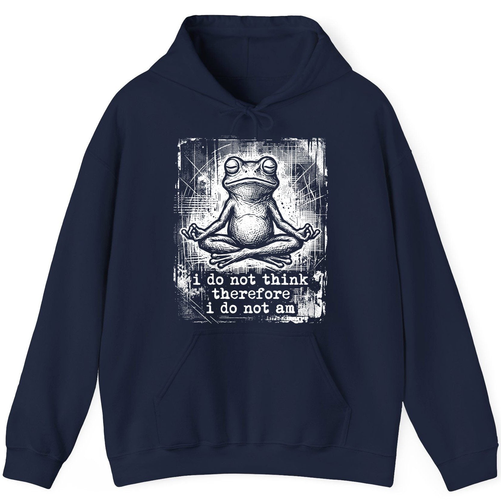 I Do Not Think Therefore I Do Not Am meditating frog Hoodie Navy product mockup