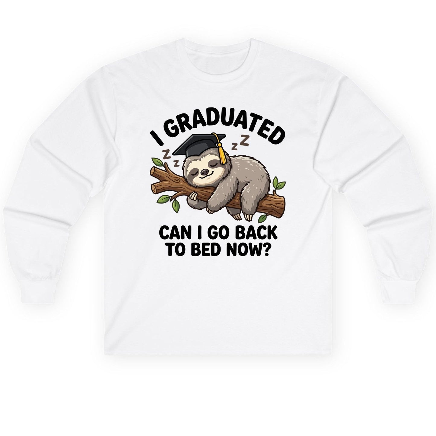 I Graduated Funny Sloth Long Sleeve Tee - product mockup - White
