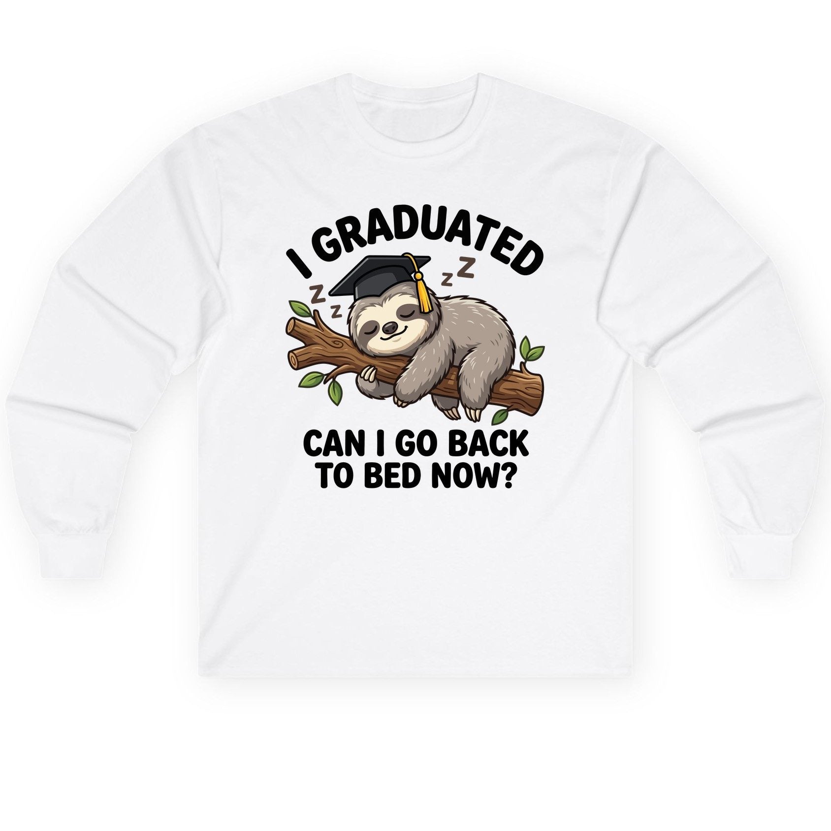 I Graduated Funny Sloth Long Sleeve Tee - product mockup - White