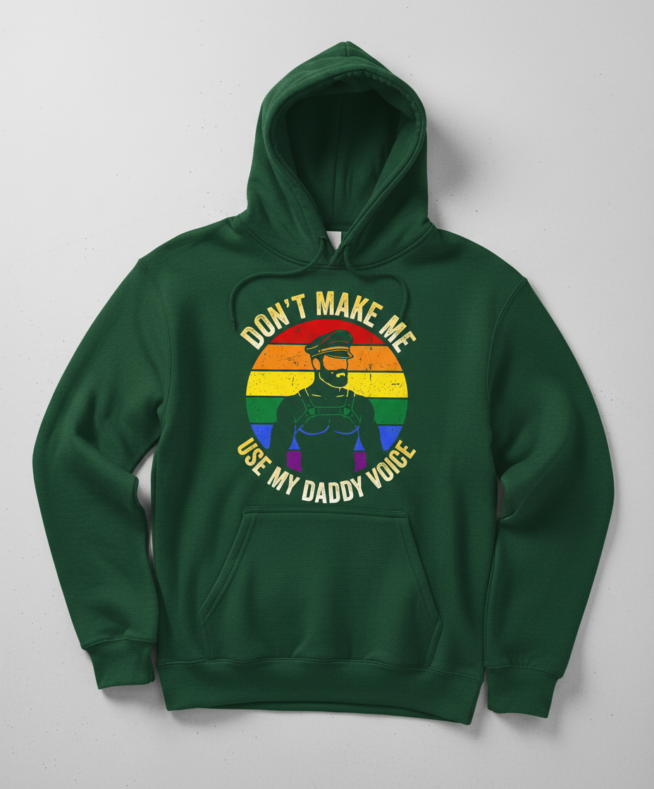 Don't Make Me Use My Daddy Voice Gay Pride Bear Design Hoodie - Forest Green