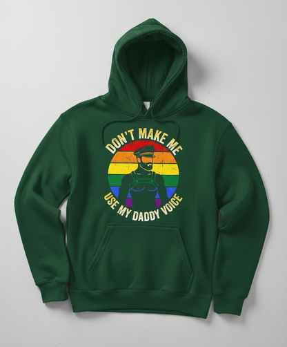Don't Make Me Use My Daddy Voice Gay Pride Bear Design Hoodie - Forest Green