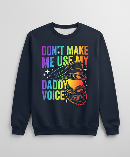 Don't Make Me Use My Daddy Voice LGBTQ Pride Design Sweatshirt - Navy