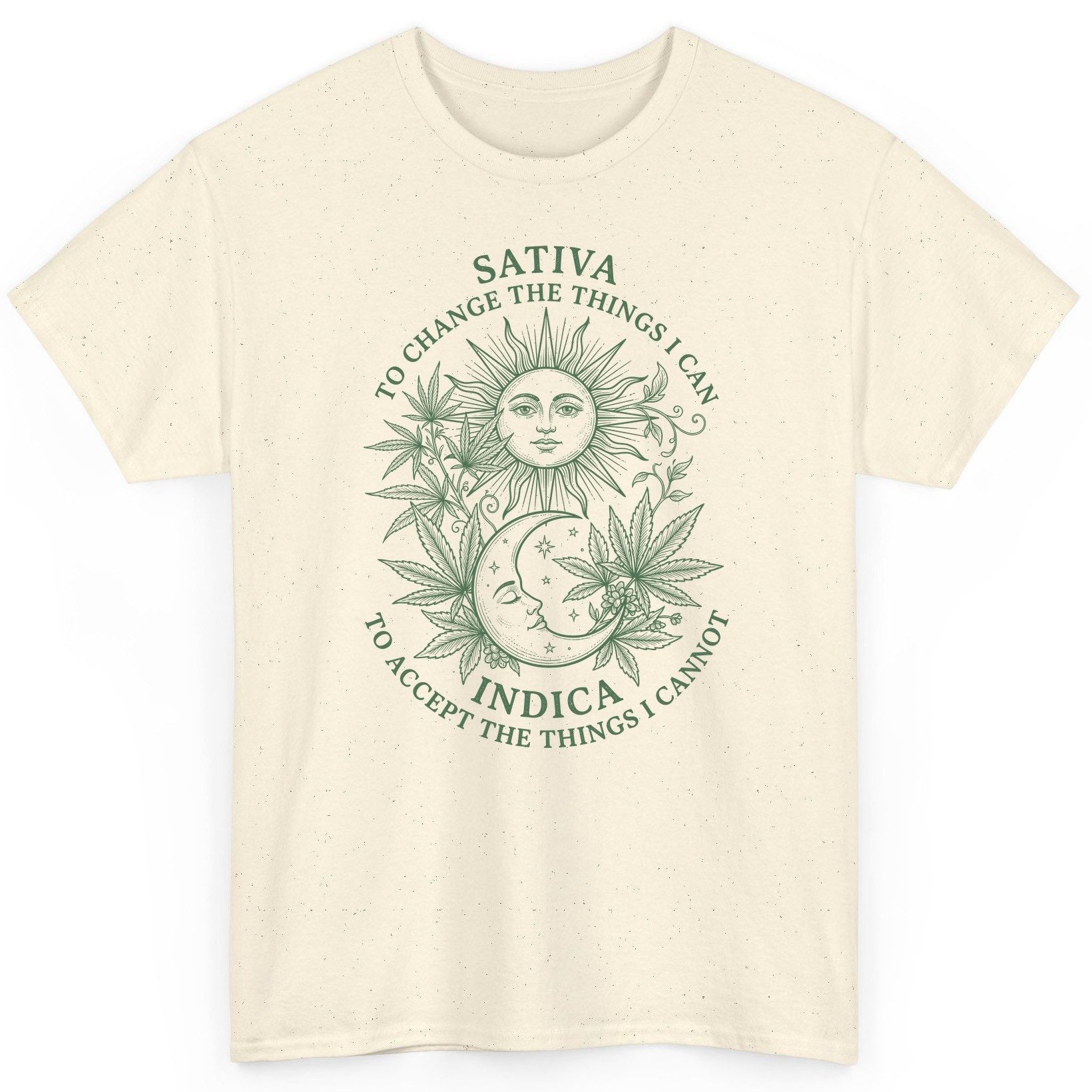 SATIVA TO CHANGE THE THINGS I CAN INDICA TO ACCEPT THE THINGS T-Shirt - product mockup - Natural