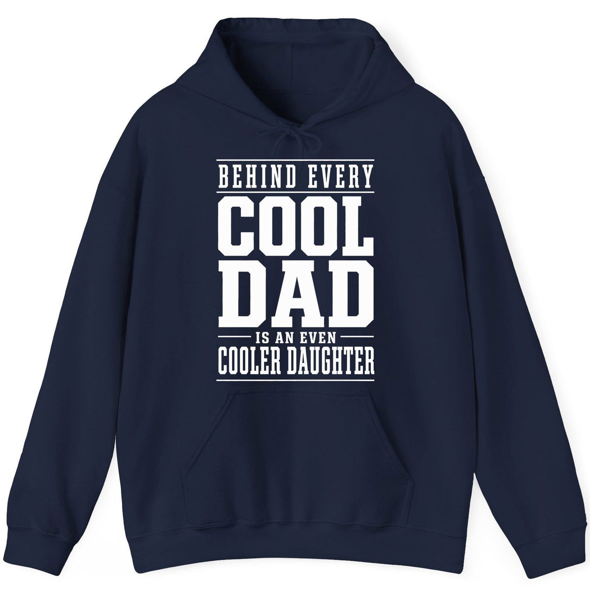 Behind Every Cool Dad Is an Even Cooler Daughter father-daughter bond Hoodie Navy product mockup