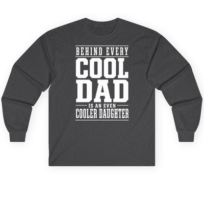 Behind Every Cool Dad Is an Even Cooler Daughter father-daughter bond Long Sleeve Tee Dark Heather product mockup