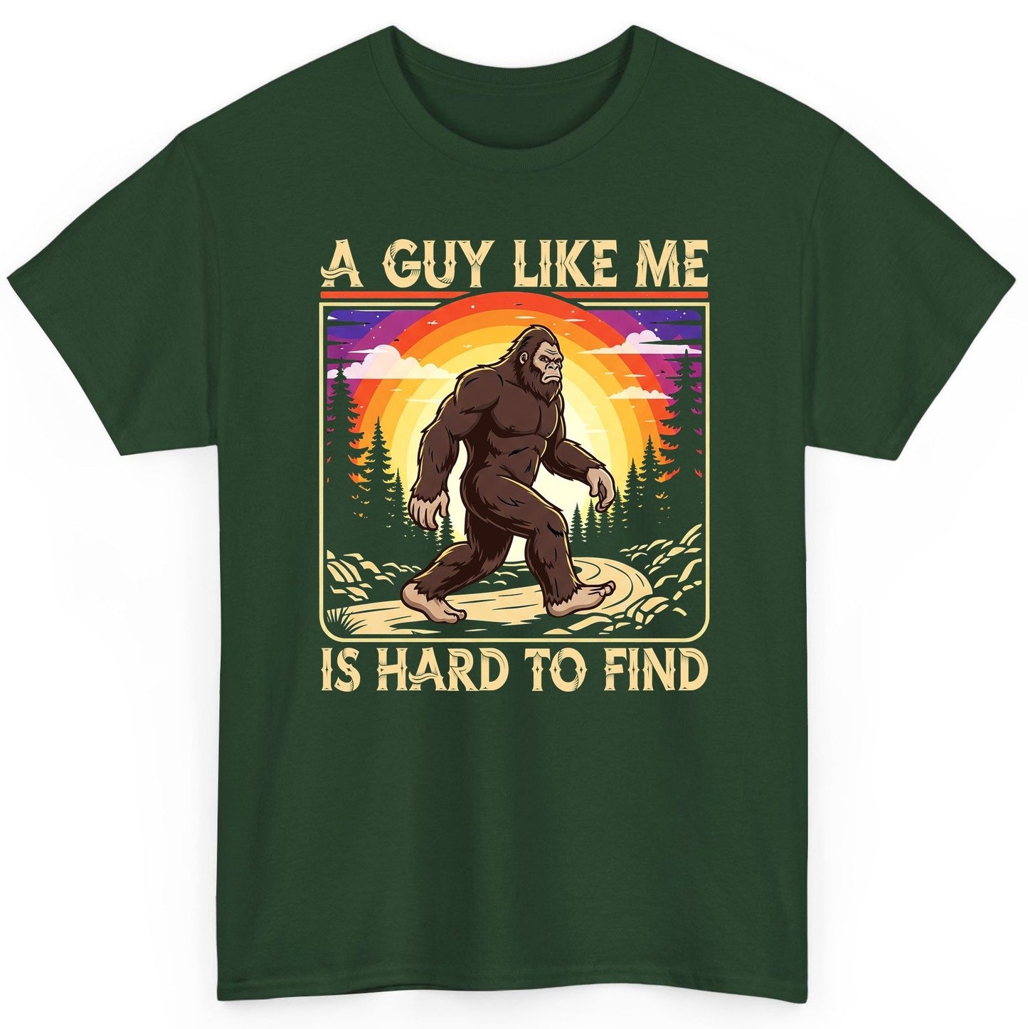 A Guy Like Me Is Hard to Find bigfoot T-Shirt Forest Green product mockup