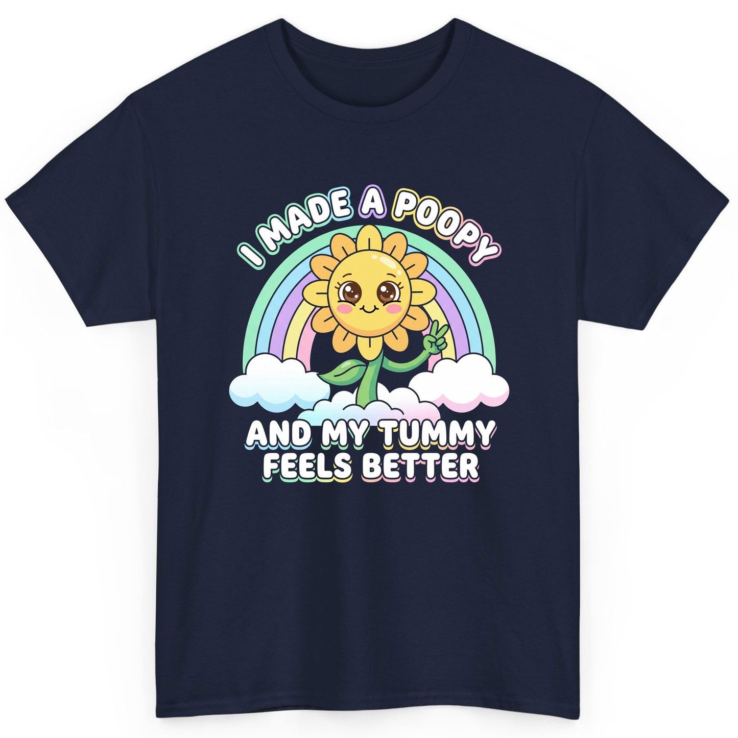 I Made a Poopy and My Tummy Feels Better kawaii sunflower T-Shirt Navy product mockup