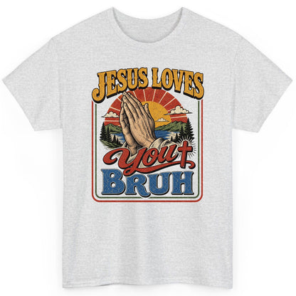 JESUS LOVES You BRUH Funny Christian Humor T-Shirt - product mockup - Ash