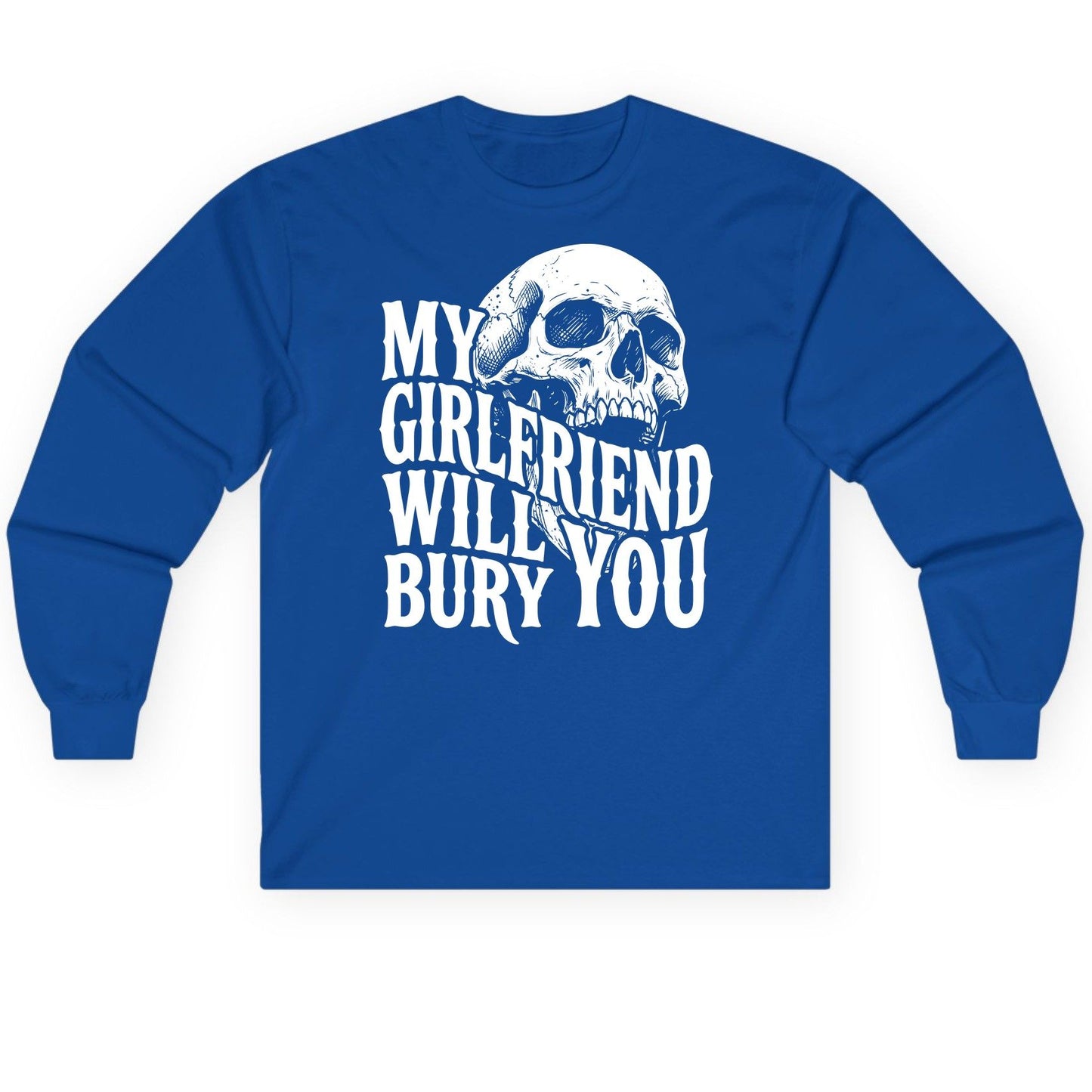 My Girlfriend Will Bury You skull Long Sleeve Tee Royal product mockup