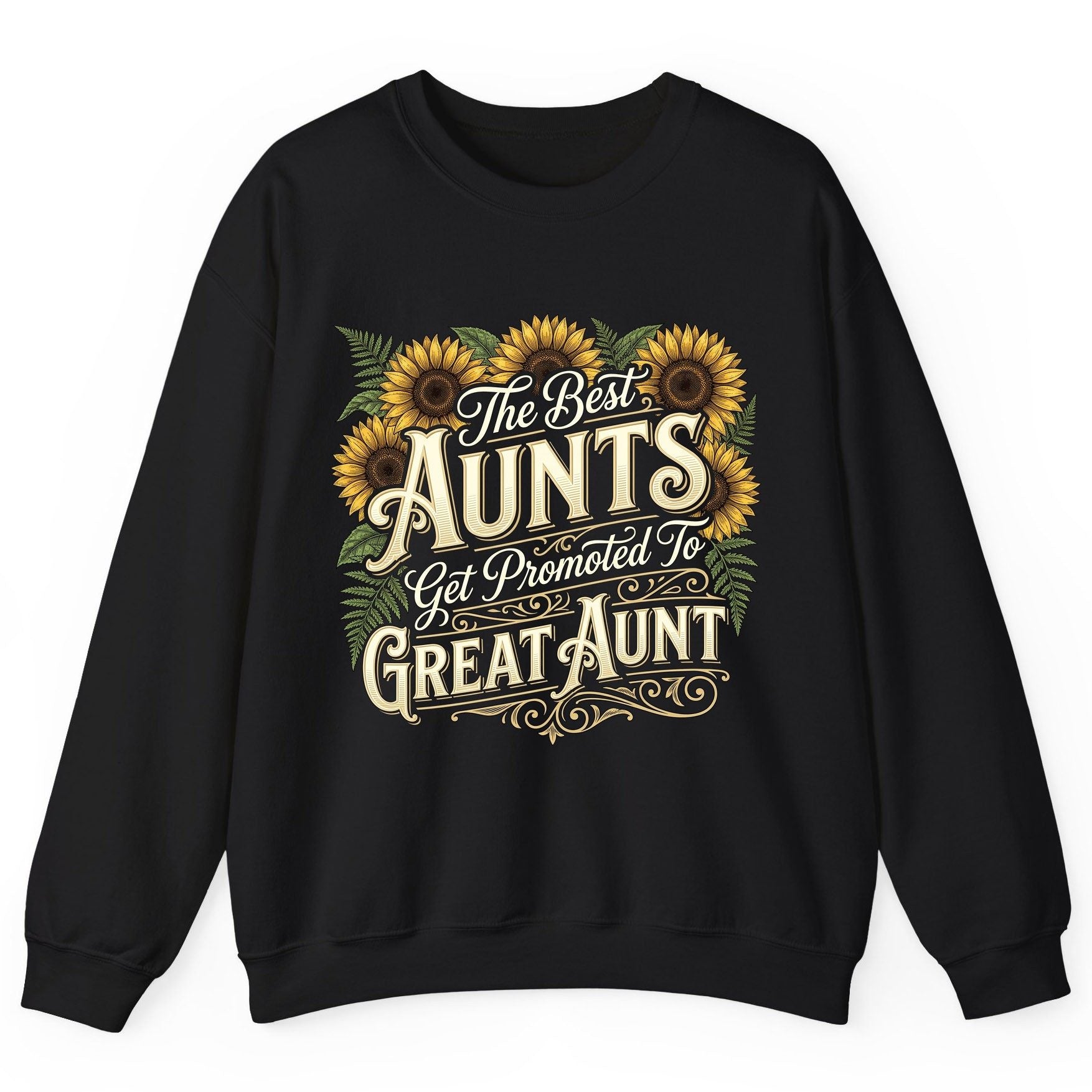 The Best AUNTS Get Promoted to GREAT AUNT Retro Sweatshirt - product mockup - Black