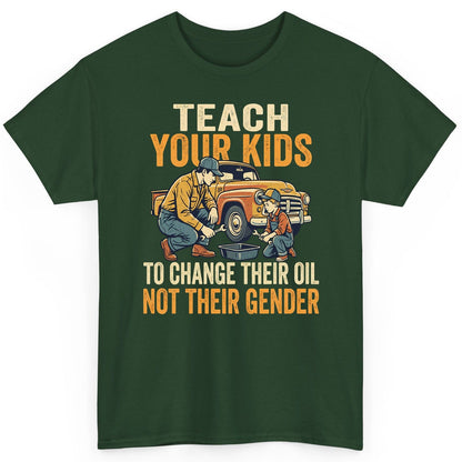 Teach Your Kids to Change Their Oil Not Their Gender father and son car repair T-Shirt Forest Green product mockup