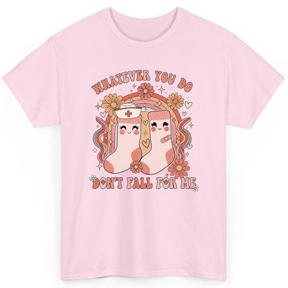 Whatever You Do Don't Fall for Me nurse T-Shirt Light Pink product mockup