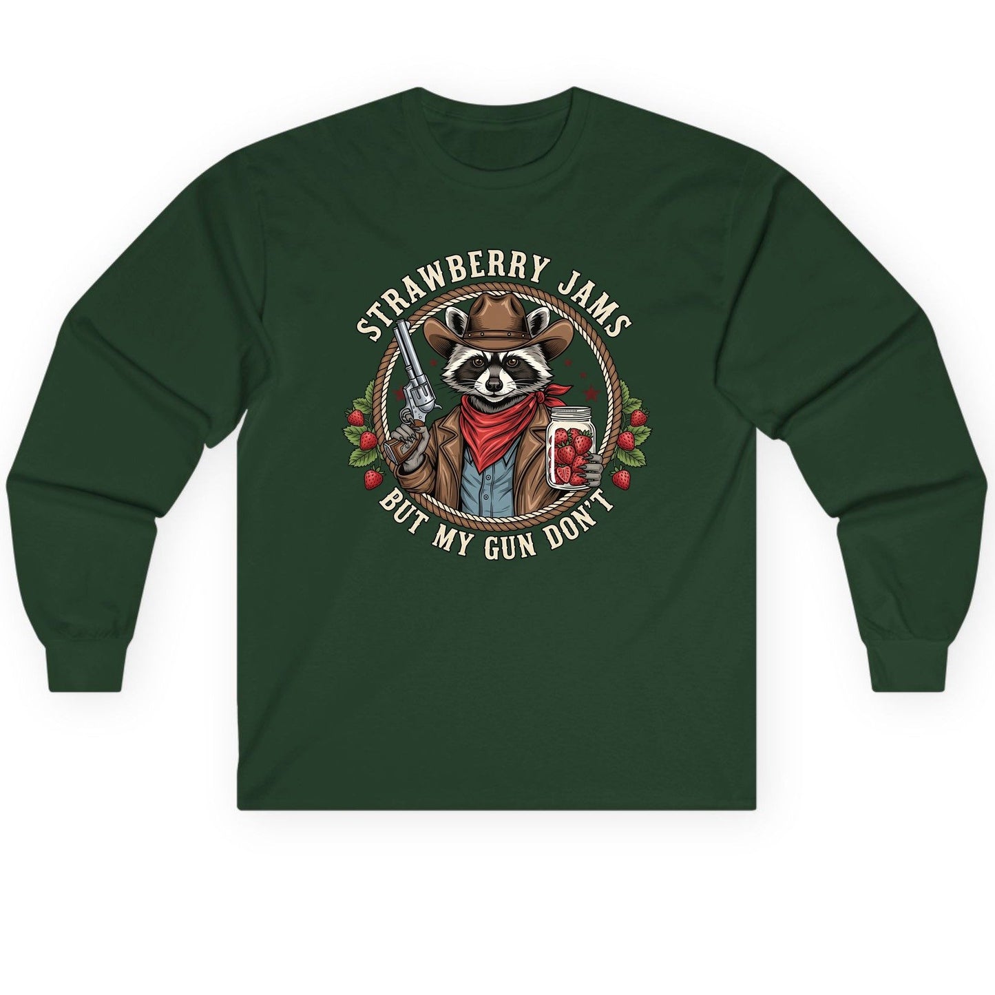 Strawberry Jams but My Gun Don't cowboy raccoon Long Sleeve Tee Forest Green product mockup
