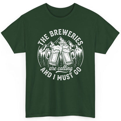 THE Breweries Are Calling AND I MUST GO Funny Craft Beer T-Shirt - product mockup - Forest Green