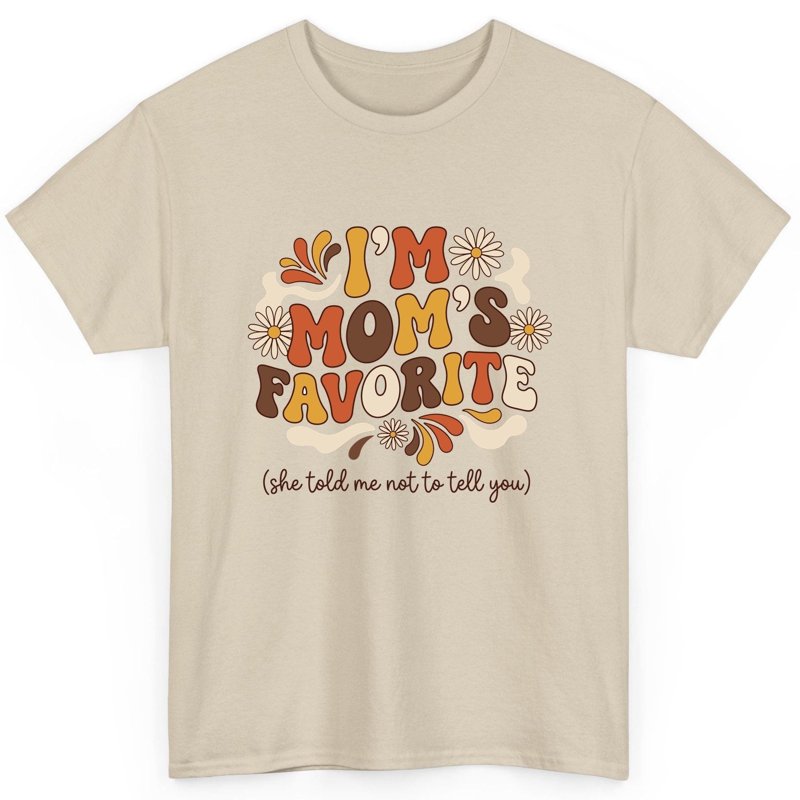 I'm Mom's Favorite (She Told Me Not to Tell You) favorite child T-Shirt Sand product mockup
