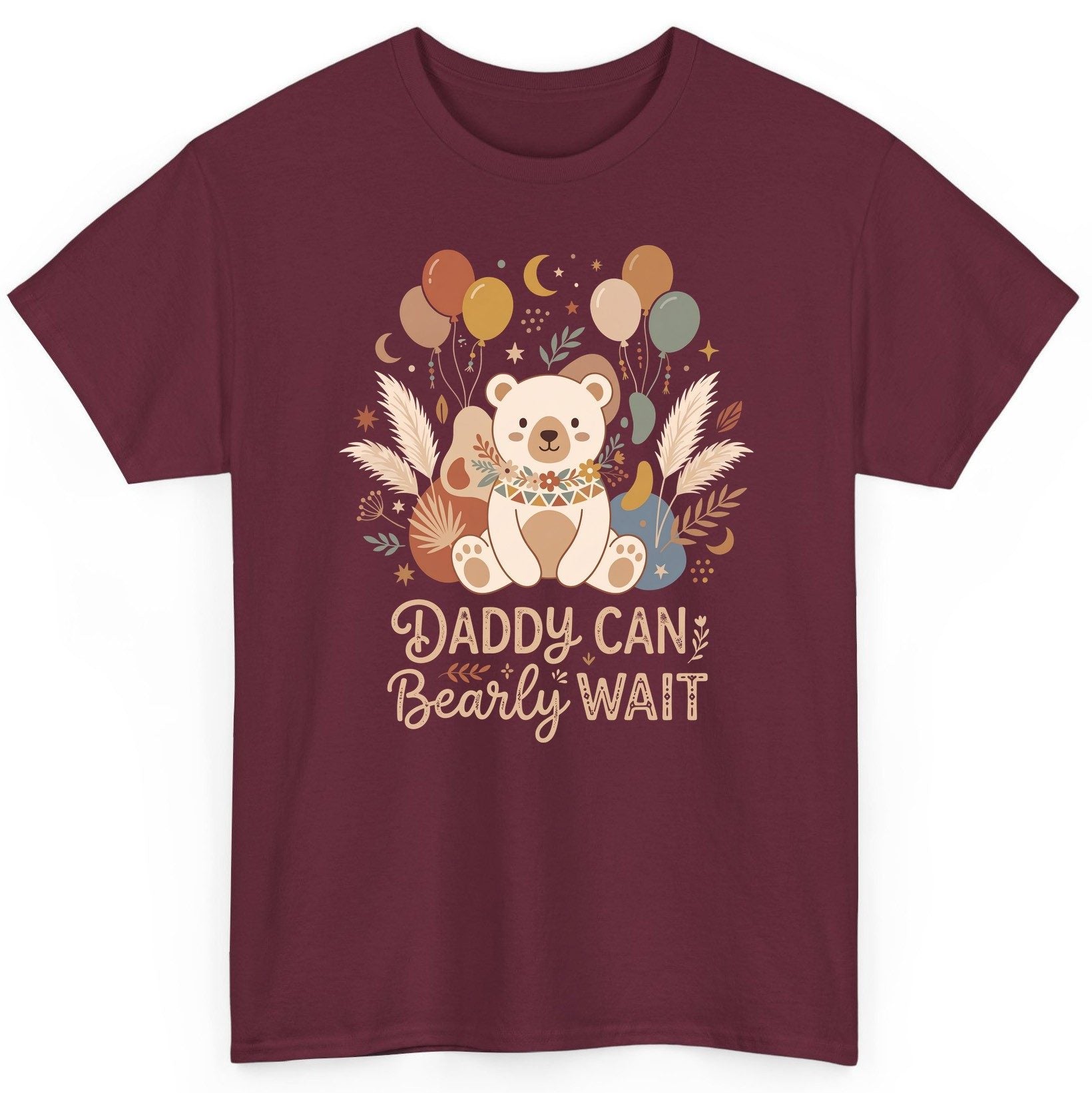 Daddy Can Bearly Wait Baby Shower T-Shirt - product mockup - Maroon