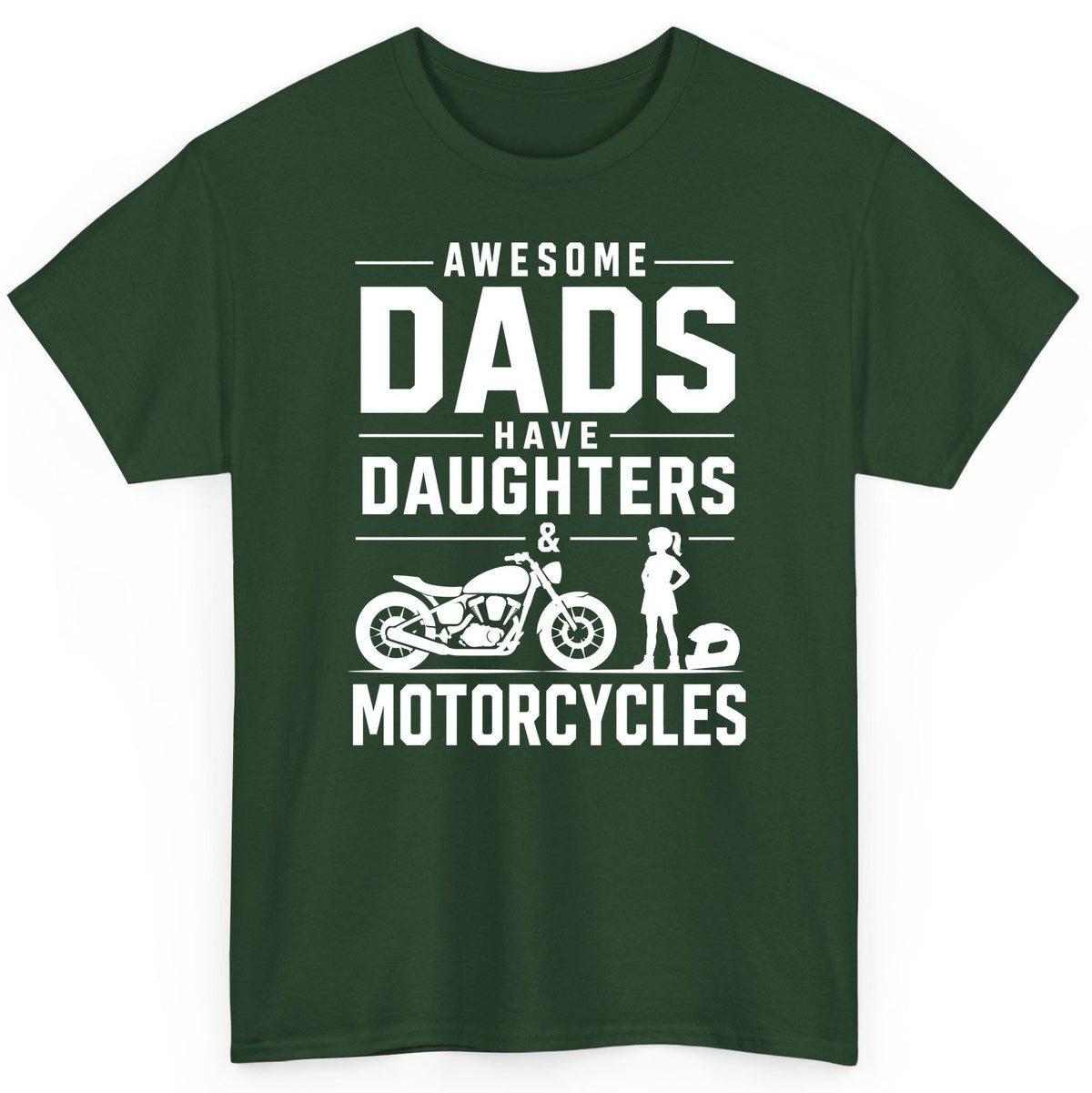 Awesome Dads Have Daughters & Motorcycles motorcycle dad T-Shirt Forest Green product mockup