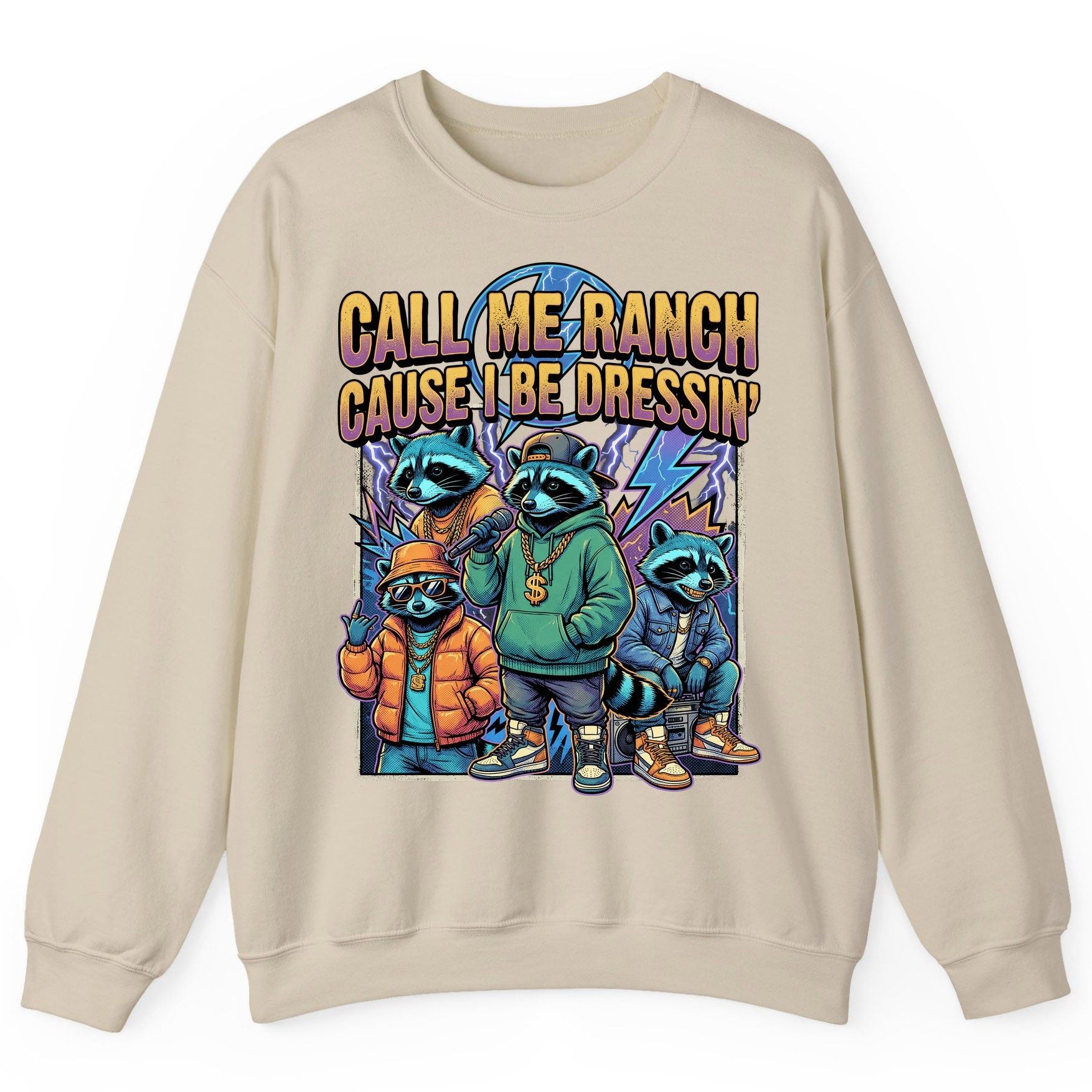 Call Me Ranch Cause I Be Dressin' raccoons Sweatshirt Sand product mockup