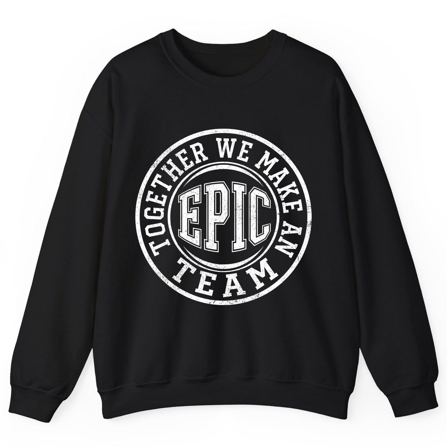 Together We Make an Epic Team teamwork Sweatshirt Black product mockup