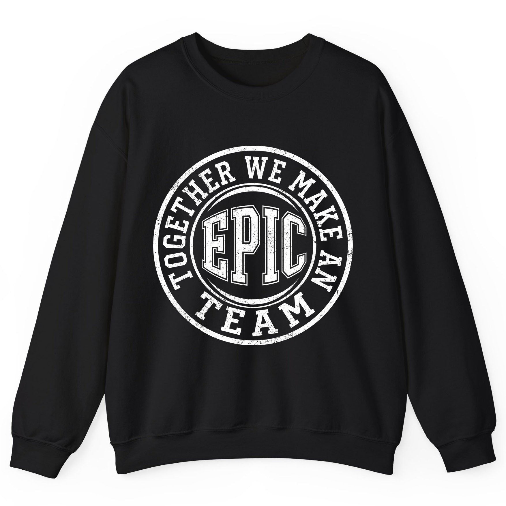 Together We Make an Epic Team teamwork Sweatshirt Black product mockup