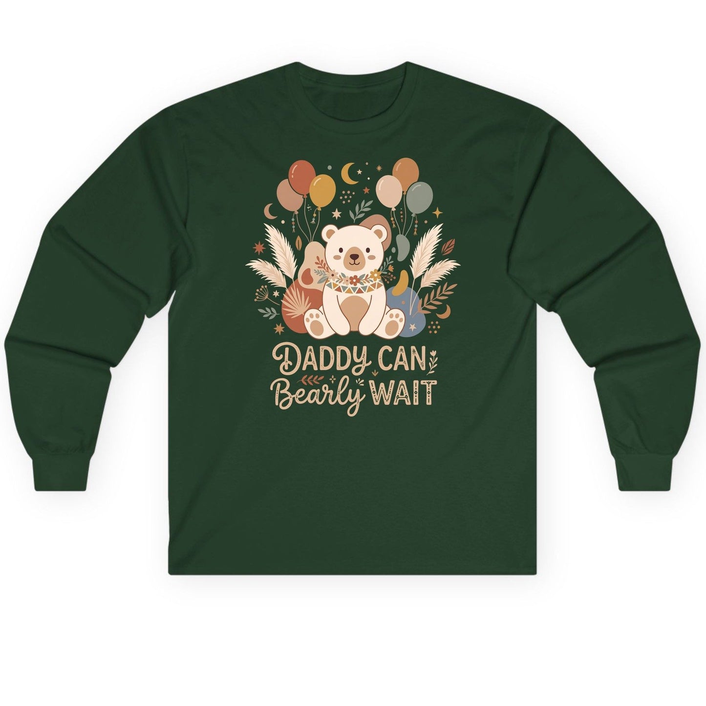 Daddy Can Bearly Wait Baby Shower Long Sleeve Tee - product mockup - Forest Green