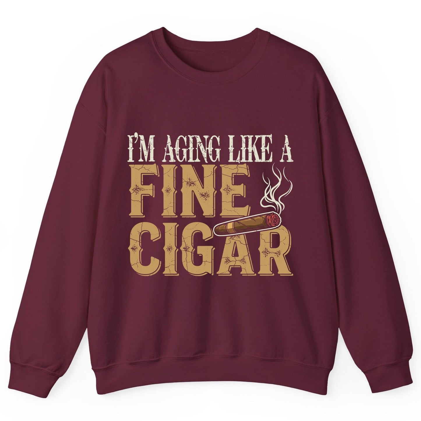 I'm Aging Like a Fine Cigar cigar smoking Sweatshirt Maroon product mockup