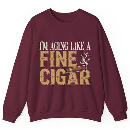 I'm Aging Like a Fine Cigar cigar smoking Sweatshirt Maroon product mockup