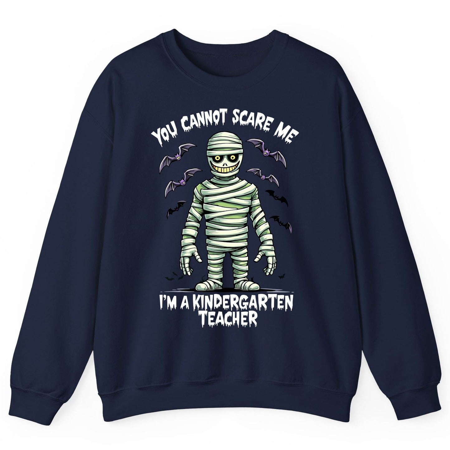 You Cannot Scare Me I'm a Kindergarten Teacher kindergarten teacher Sweatshirt Navy product mockup