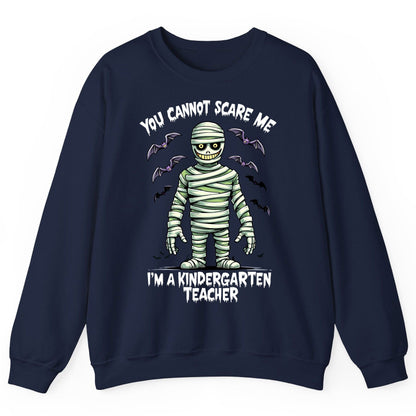 You Cannot Scare Me I'm a Kindergarten Teacher kindergarten teacher Sweatshirt Navy product mockup
