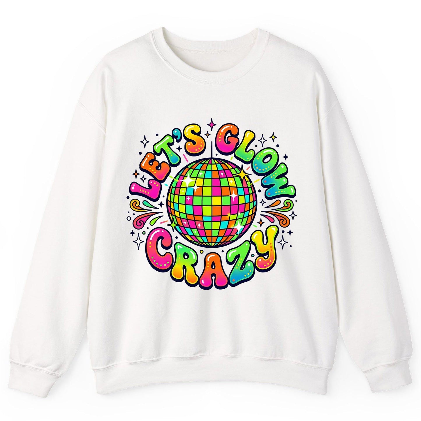Let's Glow Crazy Retro Party Sweatshirt - product mockup - White
