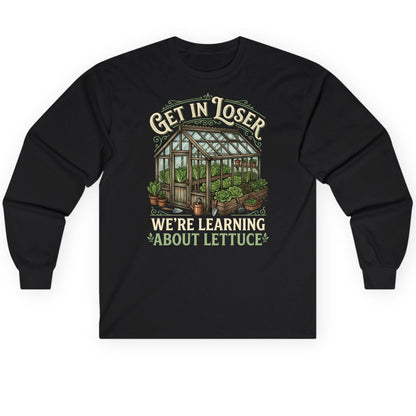 GET IN LOSER WE'RE Learning ABOUT Lettuce Long Sleeve Tee - product mockup - Black