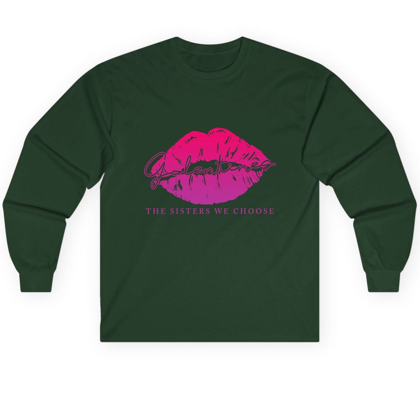 Galentines the Sisters We Choose galentine's day Long Sleeve Tee Forest Green product mockup