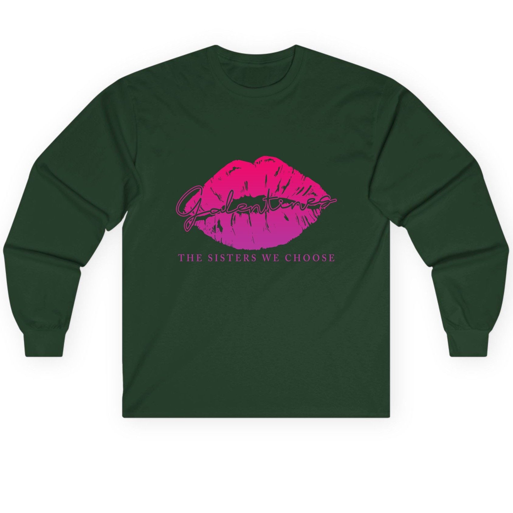 Galentines the Sisters We Choose galentine's day Long Sleeve Tee Forest Green product mockup