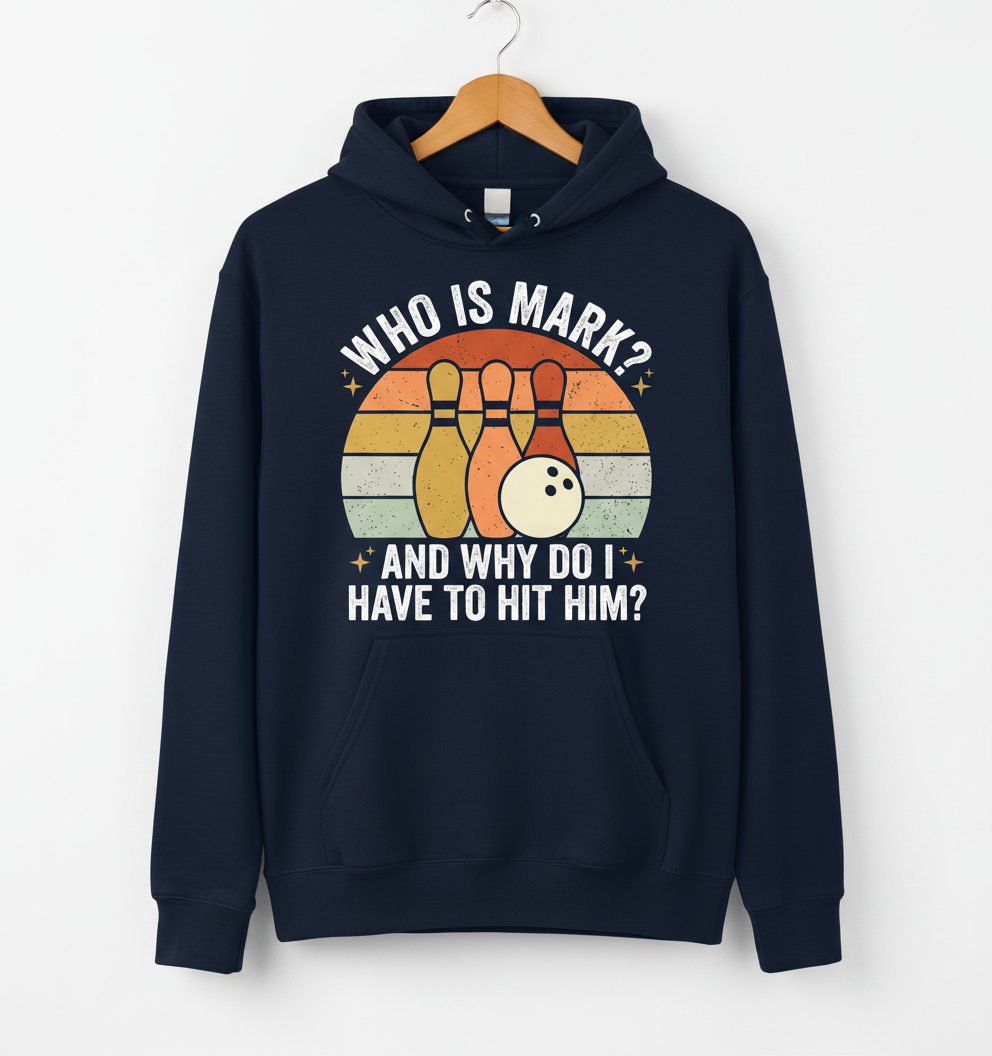 Funny Bowling Quote Who Is Mark Vintage Design Hoodie - Navy