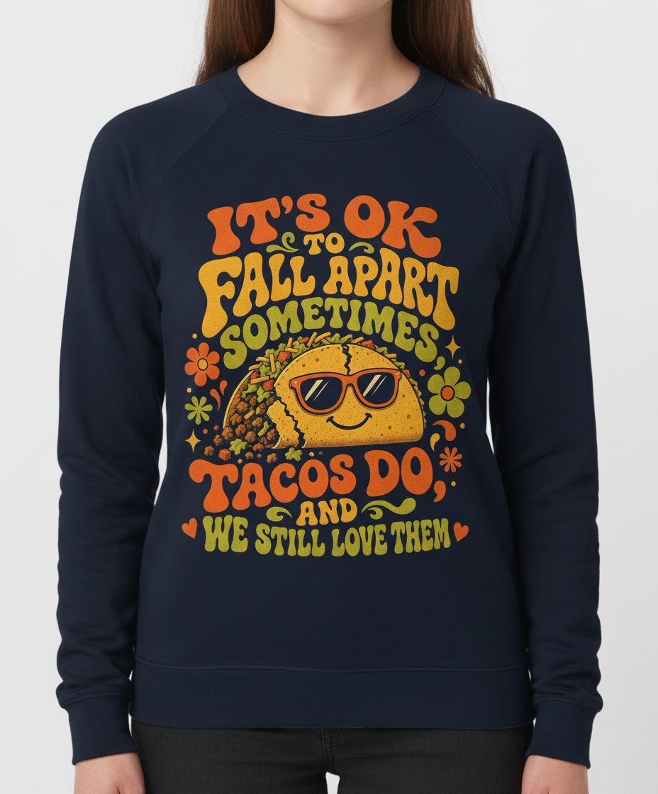 TACOS DO AND WE STILL LOVE THEM Sweatshirt - product mockup - Navy