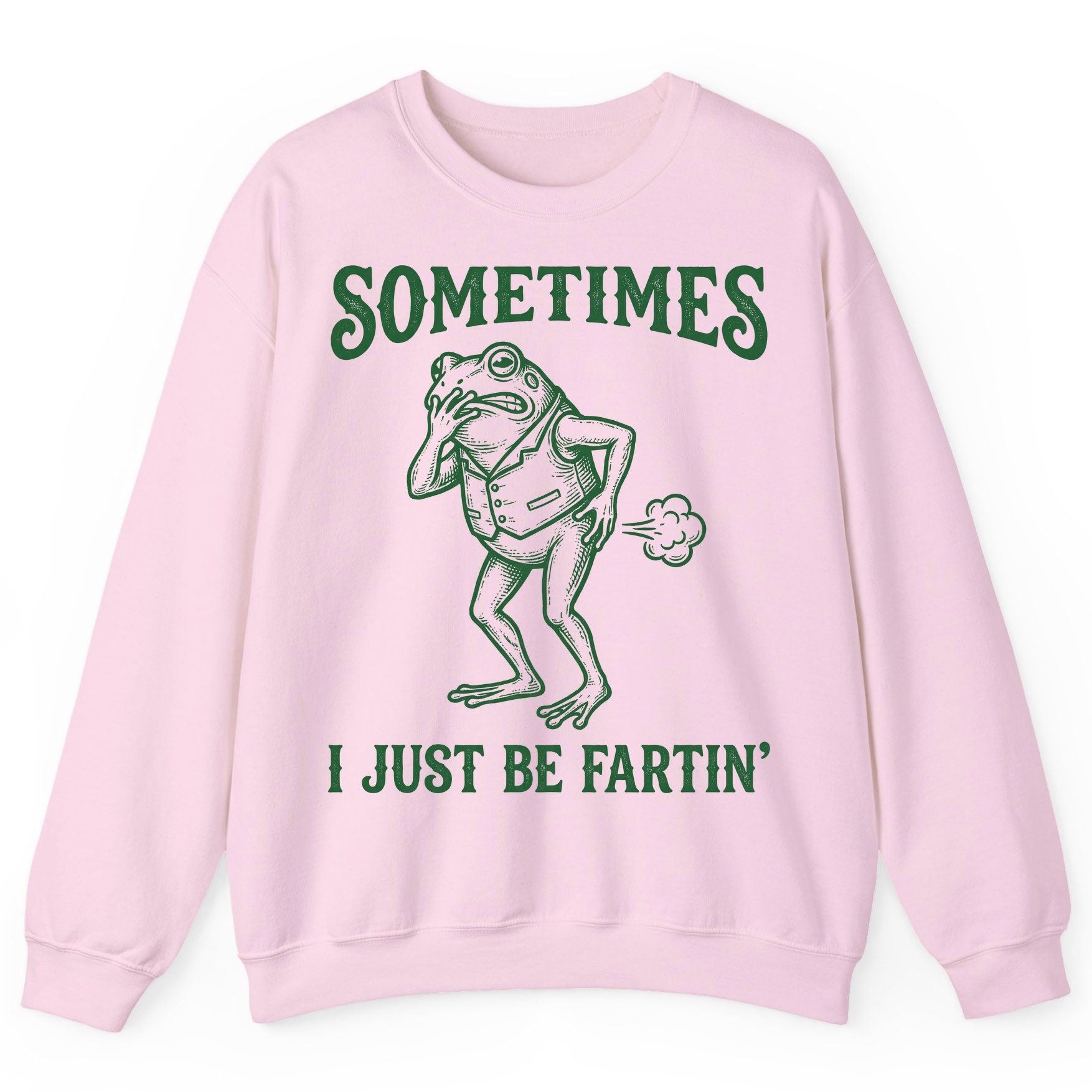 Sometimes I Just Be Fartin' farting frog Sweatshirt Light Pink product mockup
