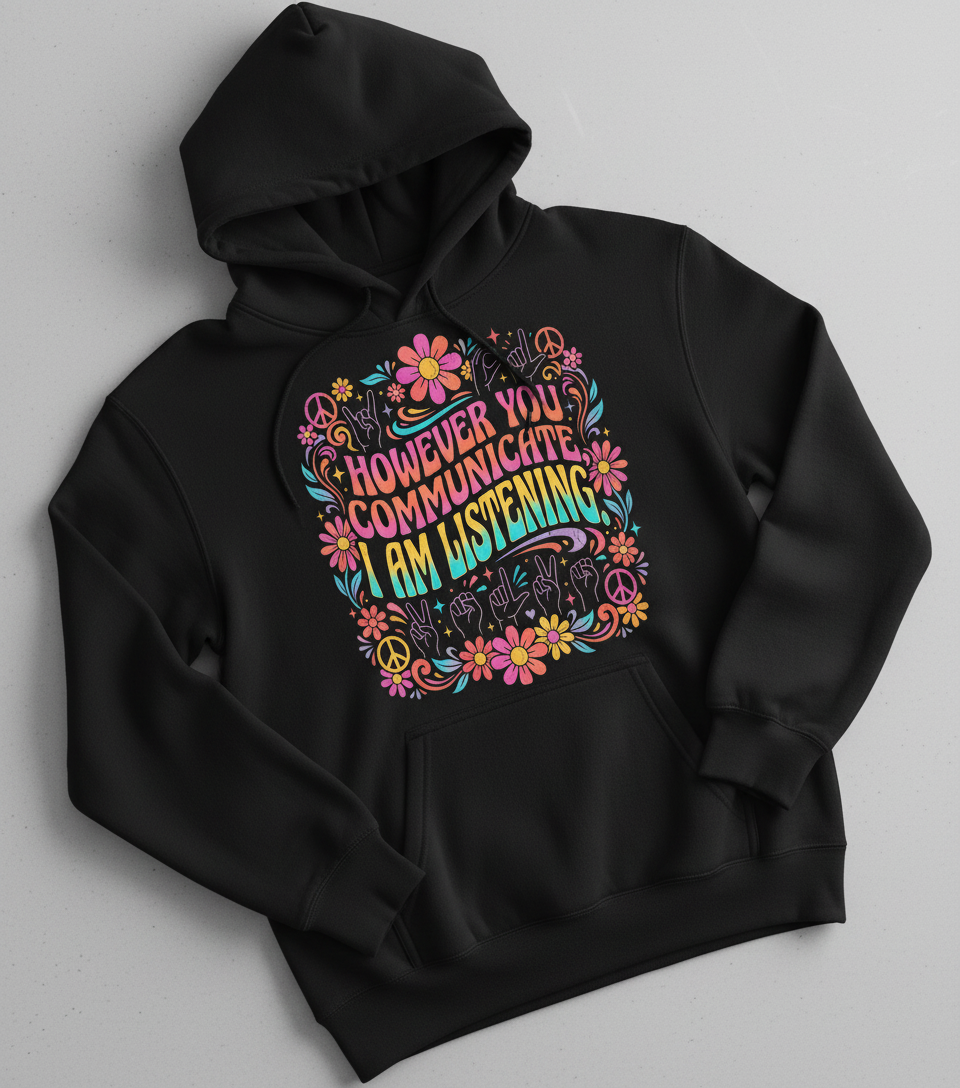 However You Communicate I Am Listening Retro Hippie Design Hoodie - Black
