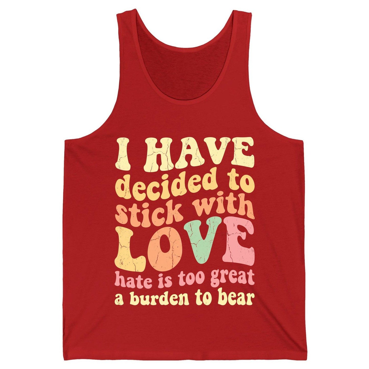 I Have Decided to Stick with Love Hate Is Too Great a Burden to Bear love and kindness Tank Top Red product mockup
