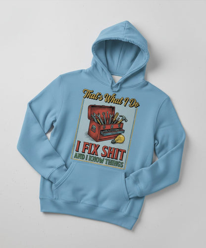 That's What I Do I Fix Shit and I Know Things Funny Handyman Hoodie - product mockup - Light Blue