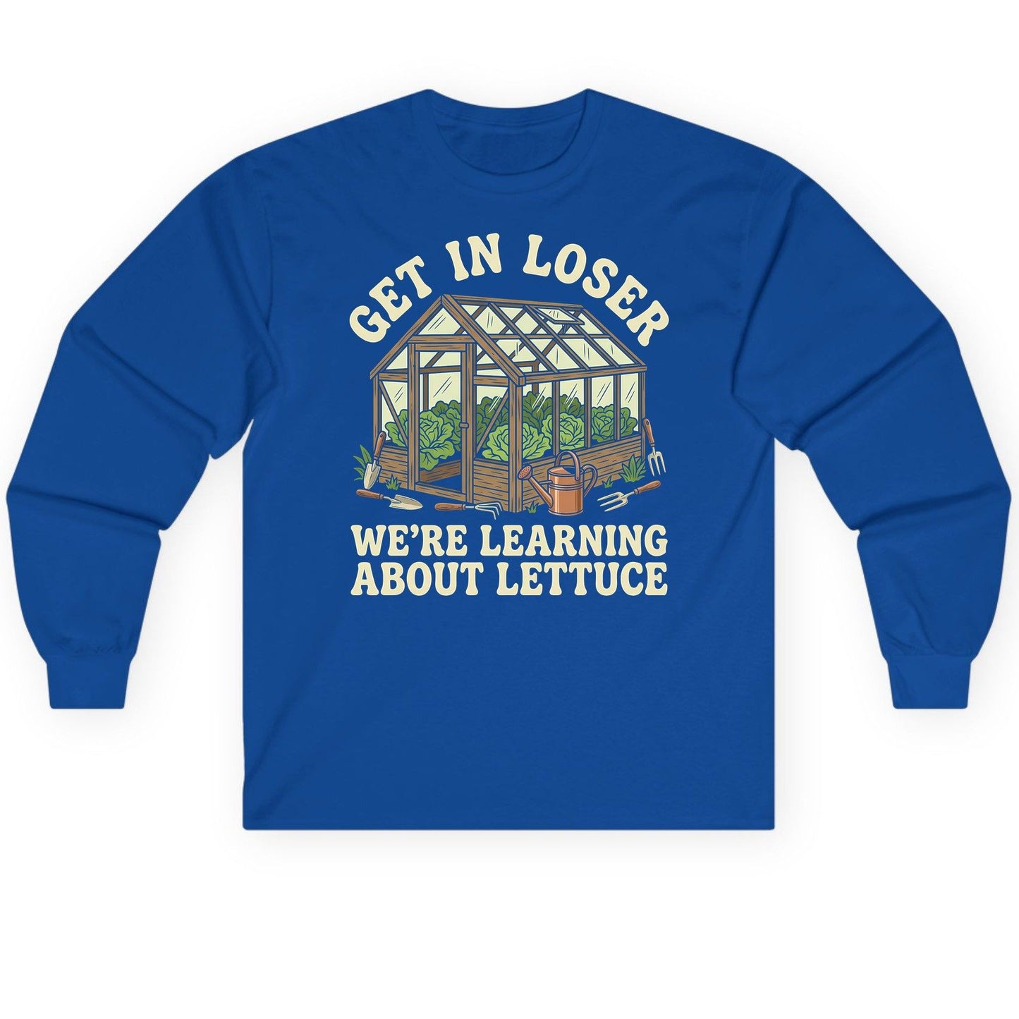 GET IN LOSER WE'RE Learning ABOUT Lettuce Long Sleeve Tee - product mockup - Royal