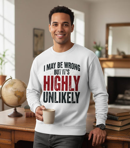I May Be Wrong but It's Highly Unlikely Sweatshirt - lifestyle model mockup - White