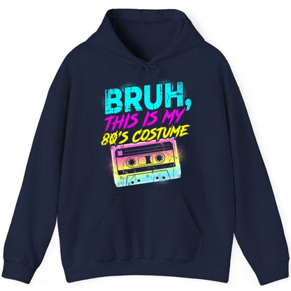 BRUH, THIS IS MY 80'S COSTUME 1980s nostalgia Hoodie Navy product mockup