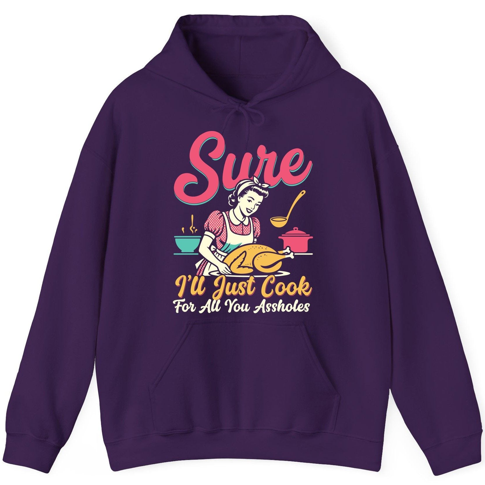 Sure, I'll Just Cook for All You Assholes sarcastic cooking Hoodie Purple product mockup