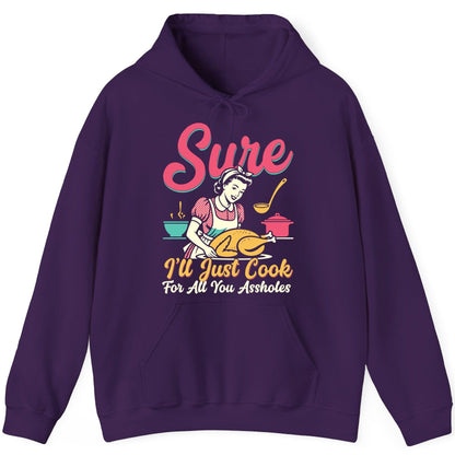 Sure, I'll Just Cook for All You Assholes sarcastic cooking Hoodie Purple product mockup