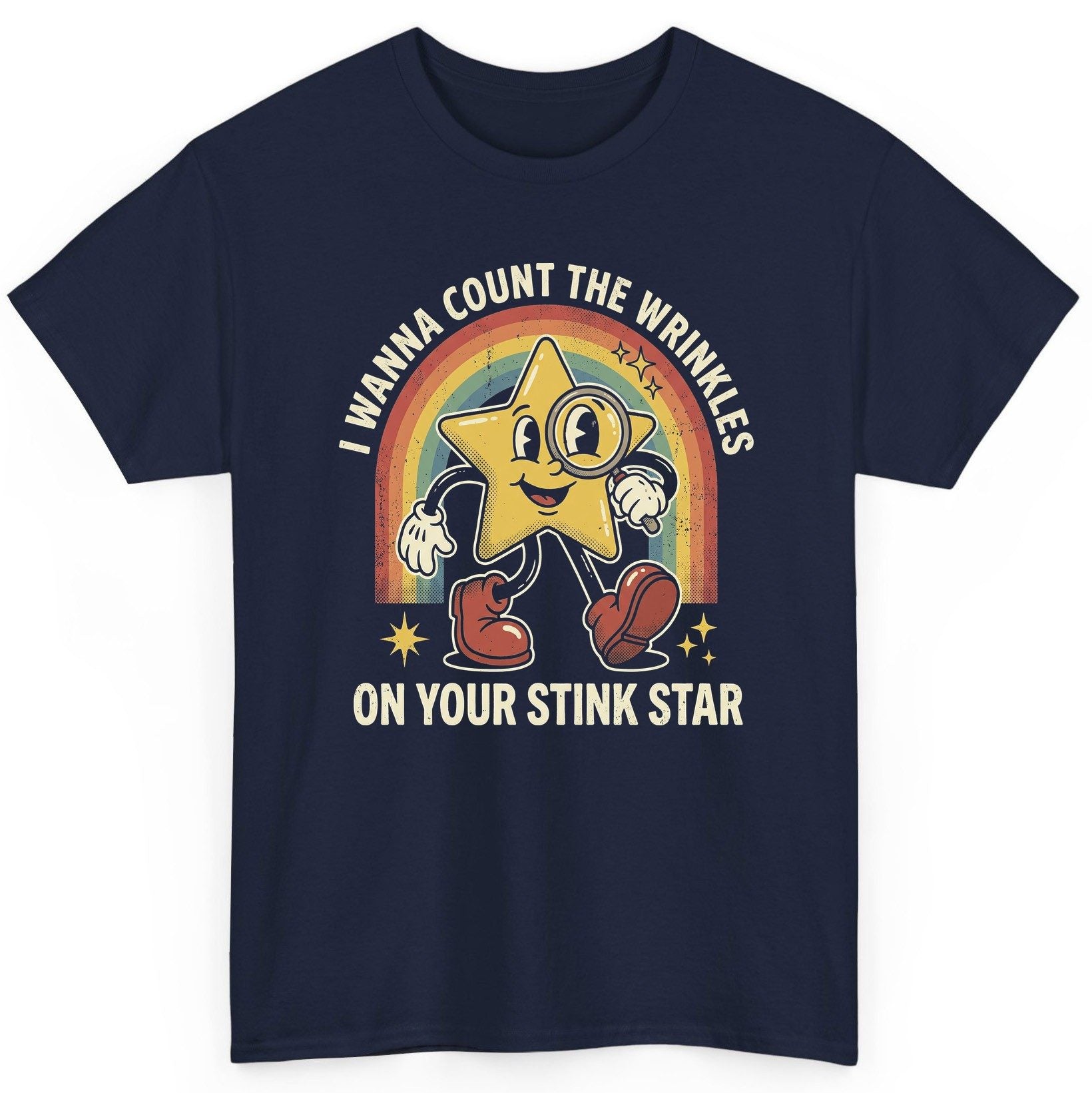 I WANNA COUNT THE Wrinkles ON YOUR STINK STAR T-Shirt - product mockup - Navy