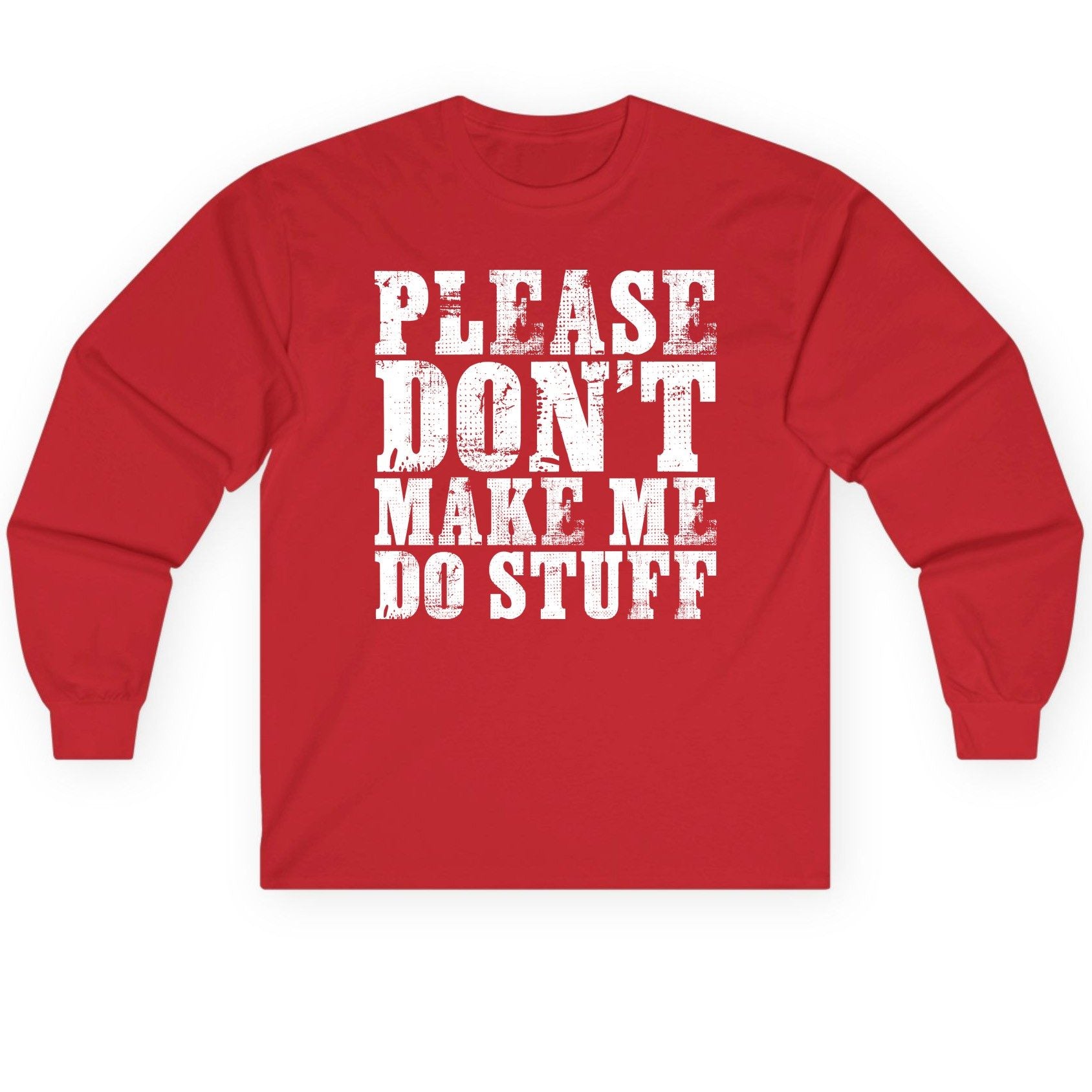 Please Don't Make Me Do Stuff sarcastic humor Long Sleeve Tee Red product mockup